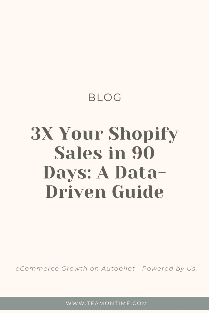 3X Your Shopify Sales in 90 Days: A Data-Driven Guide