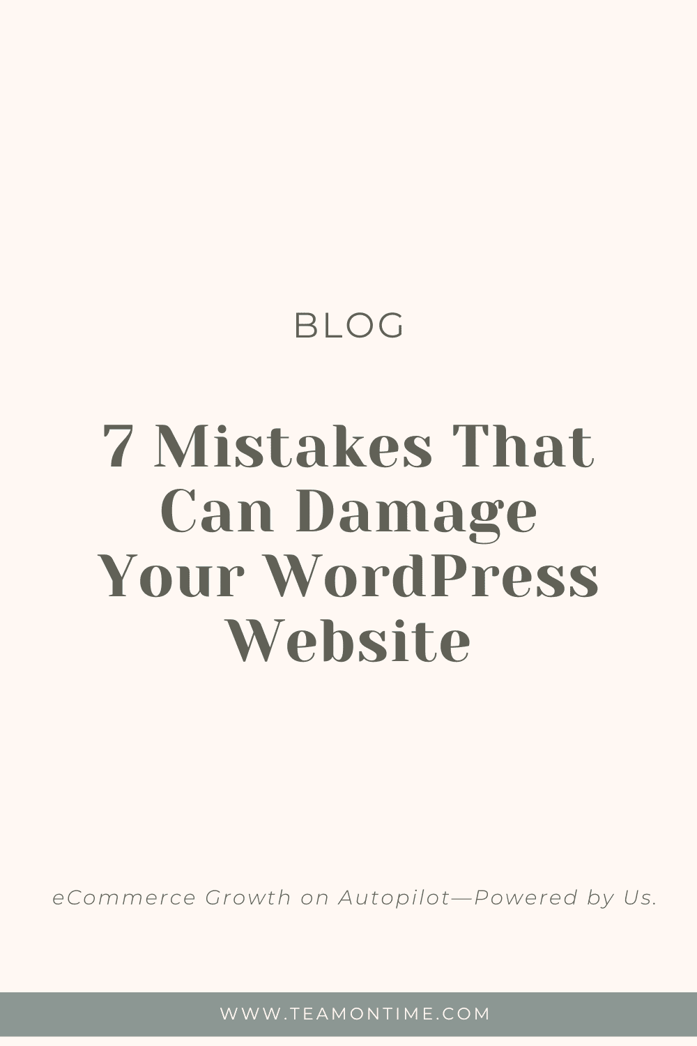 7 Mistakes That Can Damage Your WordPress Website