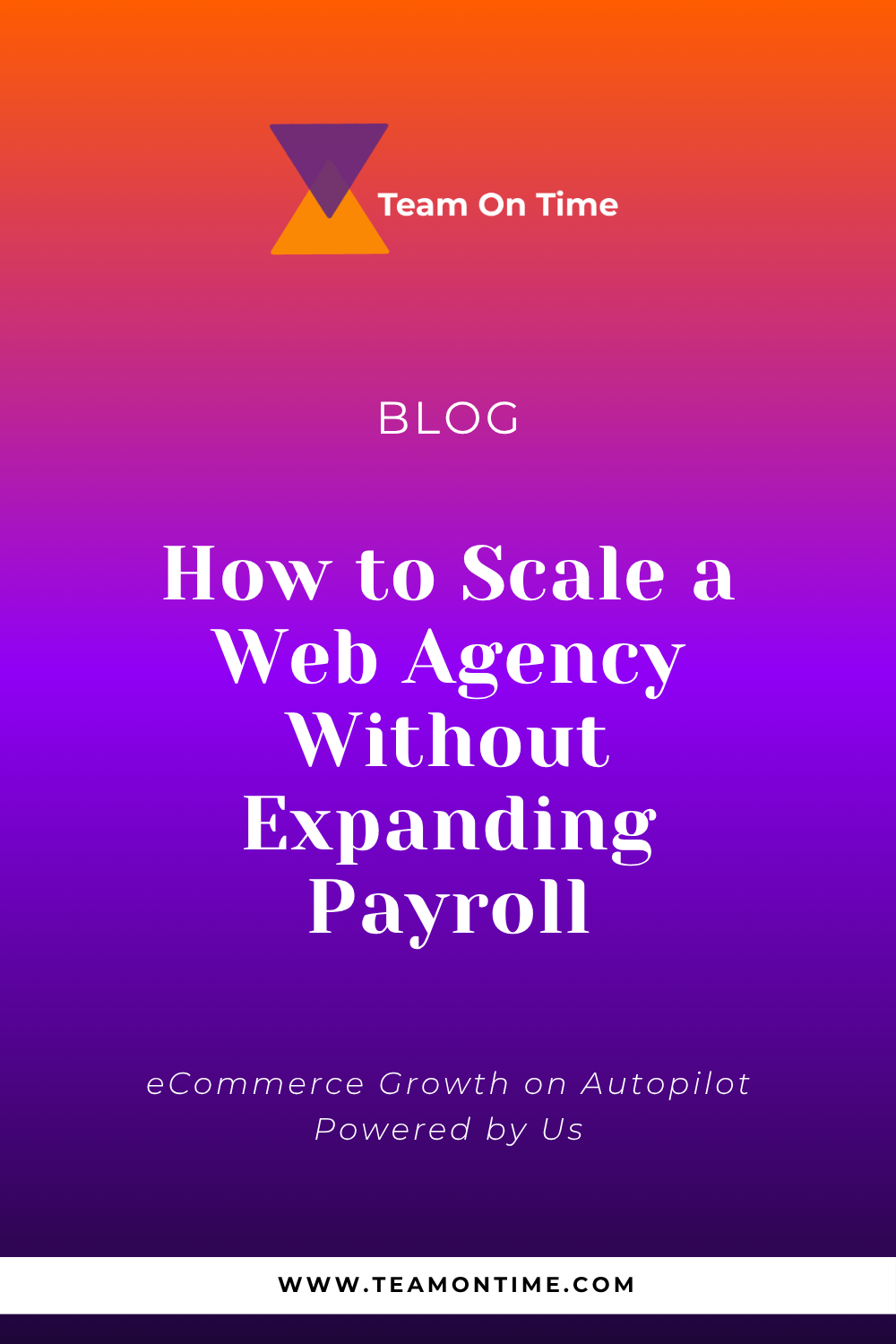 How to Scale a Web Agency Without Expanding Payroll